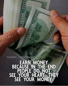 someone is holding money in their hand with the quote earn money because it's because they