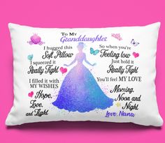 a pillow with the words to my granddaughter on it, and an image of a princess in