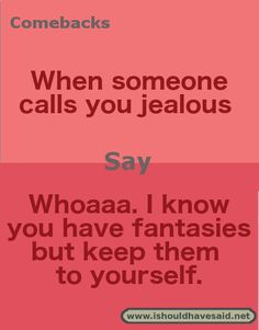 two different types of text with the words, when someone calls you jeallous