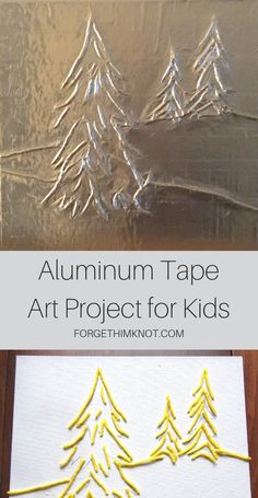 an aluminum foil art project for kids with pine trees on it and text overlay