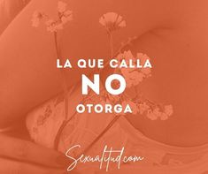 a woman's stomach with the words la que calla no otoroga on it