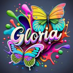 the word gloria is surrounded by colorful butterflies and splashes on a black background