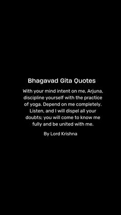 a black and white photo with the words bhagavad gita quotes