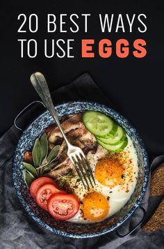 an egg, tomatoes and cucumber in a bowl with the title 20 best ways to use eggs