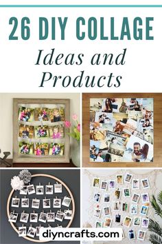 collage with pictures and text that reads 26 diy collage ideas and products