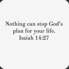 a black and white photo with the words nothing can stop god's plan for your life