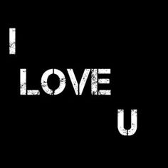 the words i love u written in white on a black background