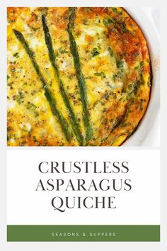 the cover of crustless asparagus quiche