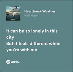 Niall Horan Heaven Lyrics, Niall Horan Heartbreak Weather, Niall Horan Lyrics, Heartbreak Lyrics, 1d Lyrics, Weather Song, One Direction Lyrics, My Love Song, Hello Lover