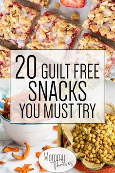 the words 20 guilt - free snacks you must try on top of an image of desserts