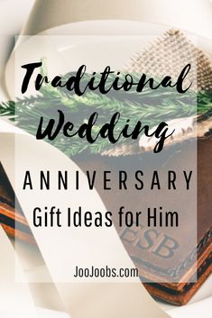 the words traditional wedding anniversary gift ideas for him on top of a plate with napkins and