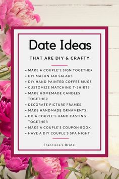 pink flowers with text that reads date ideas