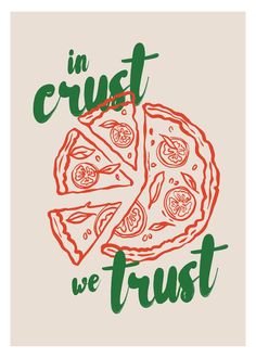 a piece of pizza with the words in crust we trust