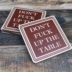 Torched Products Coasters Don’t Fuck Up The Table Wood Coasters – Funny Gift Coasters – Set of 4 (780484804725) Coasters Funny, Funny Clean, Funny Coasters, Table Coasters, Bachelor Pad, Table Wood, Who Cares, Wood Coasters, Good Sleep