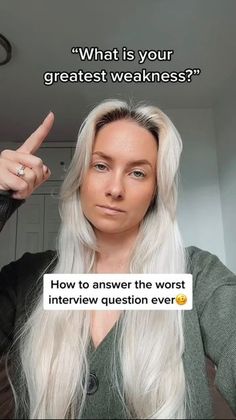 a woman with long white hair pointing at the camera and saying, what is your greatest weakness? how to answer the worst interview ever