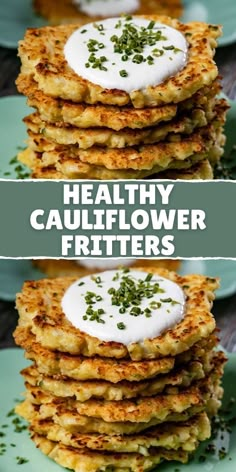 healthy cauliflower fritters with ranch dressing on top and the words, healthy cauliflower fritters