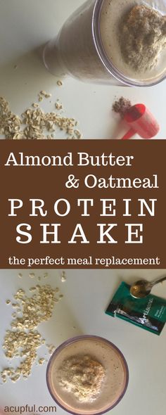 almond butter and oatmeal protein shake recipe in a glass on a table