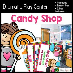 a candy shop sign and posters with the words, dramatic play center