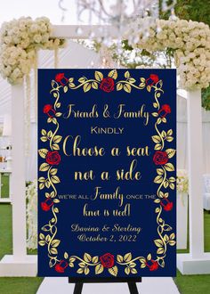 a blue sign with red roses on it and the words friends & family kindly choose a seat not a side