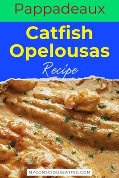 a close up of food on a plate with the words catfish opelousas recipe