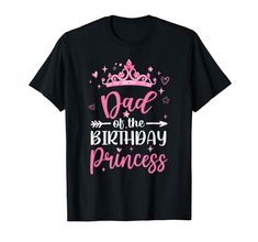 a black shirt with pink lettering that says dad of the birthday princess