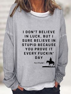 Rip Wheeler Classic Quotes Print Long Sleeve T-shirt Classic Quotes, Cheap Clothes, Women Hoodies Sweatshirts, Shirts With Sayings, Quote Prints, Raglan Sleeve, Oversized Fits, Ladies Tops Fashion, Long Sleeve Tshirt