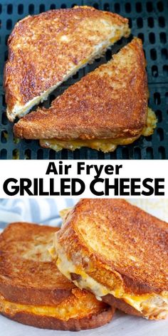 grilled cheese sandwich cut in half and stacked on top of each other with the words air fryer grilled cheese