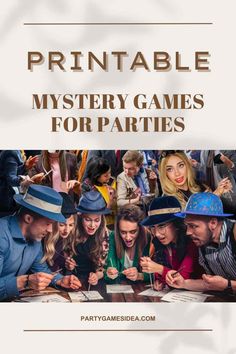 a group of people sitting at a table with the words printable mystery games for parties