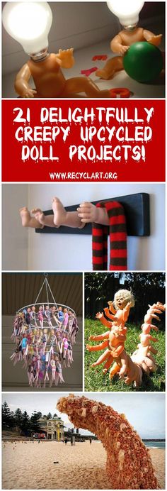 several different pictures with text that says, 21 delightfully creepy upcycled doll projects