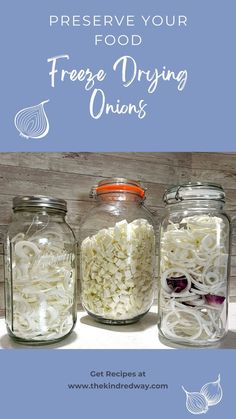 three mason jars filled with onions on top of a white counter next to a blue sign that says preserve your food freeze drying onions