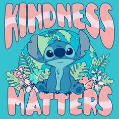 a blue shirt with the words kindness matters and an image of stitchy stitch stitch stitch stitch