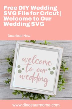 a sign that says welcome to our wedding with the text free diy wedding svg file