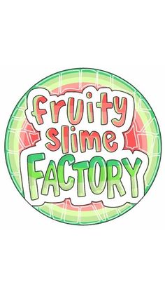 the words fruity slime factory are painted on a green and pink circle with white background