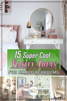 a white desk with a mirror and some pictures on the wall above it that says, 15 super cool vanity ideas for small bedroom