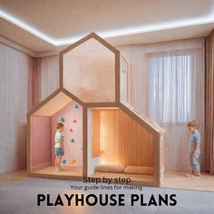 two children playing in a play house with text overlay that reads, step by step your guide times for making playhouse plans