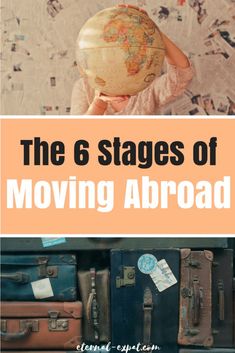 the 6 stages of moving around with suitcases and a child holding up a globe