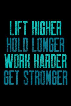 Lift higher. Hold longer. Work harder. Get stronger. The ultimate workout motivation, fitness inspiration, gym quote. Neon blue colors, grunge text. Fitness Inspirational Quotes Motivation, Patriot Quotes, Gym Quotes For Women, Workout Sayings, Gym Motivation Quotes Women, Cycle Studio, Grunge Text, Progress Quotes