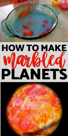 how to make marbled planets for kids that are easy and fun they can be used as science projects