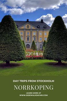 an image of a building with trees in the foreground and text reading day trips from stockholm