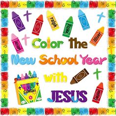 the new school year with jesus is written in colorful crayons on a white background