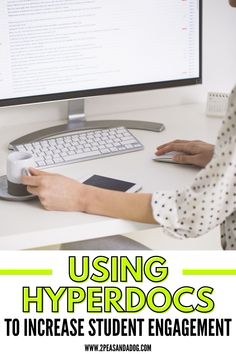 a person using a computer with the text using hyperdoss to increase student engagement