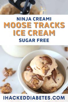 an image of ice cream in a bowl with nuts on the side and text overlay that reads, ninja cream moose tracks ice cream sugar free