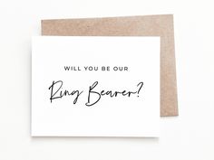 a greeting card with the words will you be our ring bearer? written on it