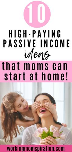 two girls hugging each other with the text 10 high paying passive income ideas that moms can start at home