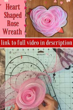 the instructions for how to make a heart shaped rose wreath with mesh netting and ribbon