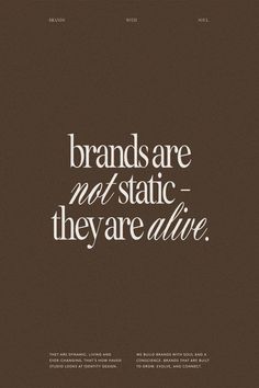 a brown and white advertisement with the words brands are not static they are alive