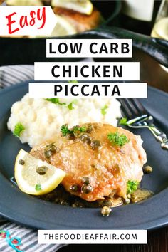 the easy low carb chicken piccata recipe on a plate with mashed potatoes and lemon wedges