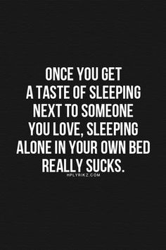 Sleeping Next To Someone, Sleeping Alone, Clear Your Mind, Couple Quotes, Romantic Love Quotes, Quotes For Him, Romantic Quotes