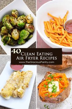 four pictures with different types of food and the words clean eating air fryer recipes