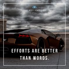 a brown sports car with the words efforts are better than words